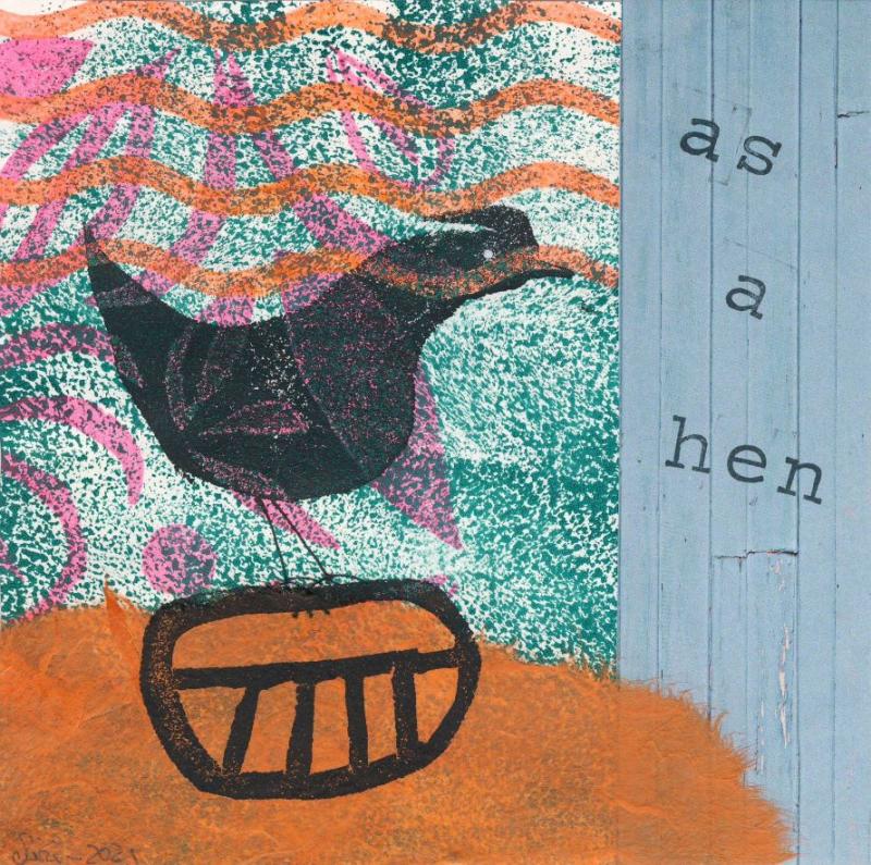 © Miriam Eva Hofmann, As a hen, mixed media, 2021,15x15cm